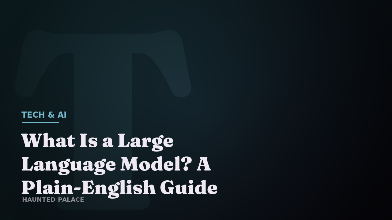 What Is a Large Language Model? A Plain-English Guide
