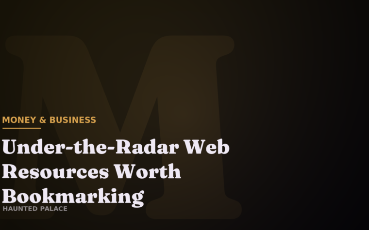 Under-the-Radar Web Resources Worth Bookmarking